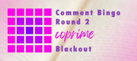 Comment Bingo Round 2 Completion Banner Completion banner for coprime's blackout bingo, the left side shows a 5 by 5 neon pink grid, the right side says comment bingo round 2 coprime blackout